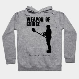 Weapon of choice Hoodie